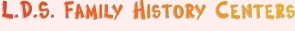 L.D.S. Family History Centers